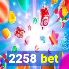 2258 bet