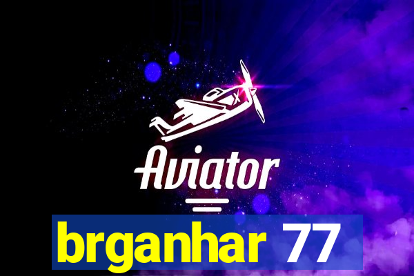 brganhar 77