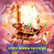 slots mania spirejoy