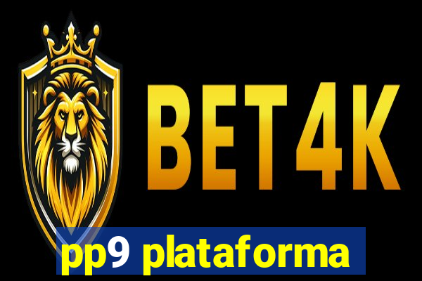 pp9 plataforma