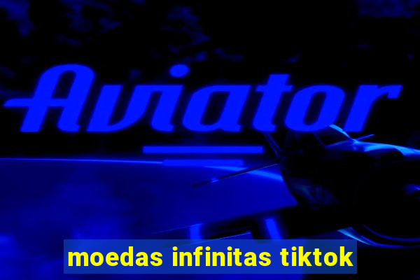 moedas infinitas tiktok