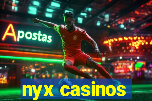 nyx casinos