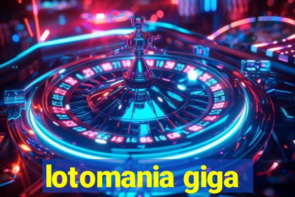 lotomania giga