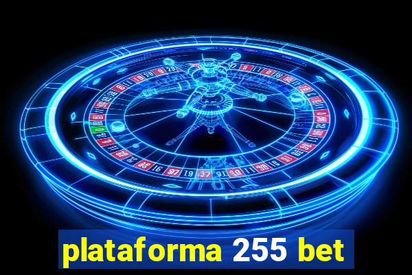 plataforma 255 bet