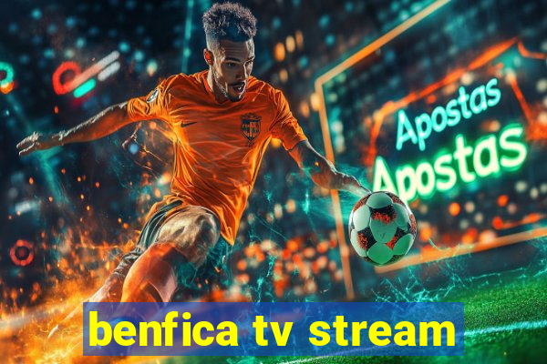 benfica tv stream