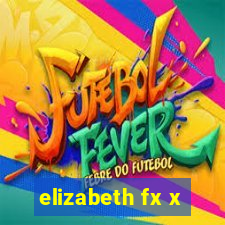 elizabeth fx x