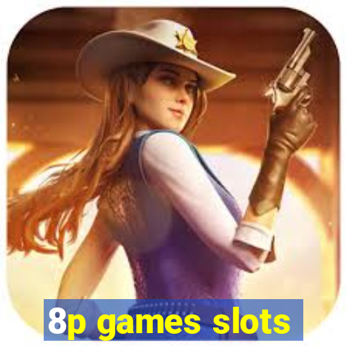 8p games slots