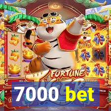 7000 bet