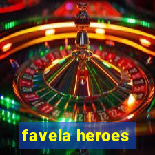 favela heroes