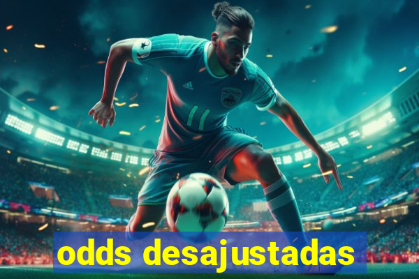 odds desajustadas