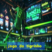 jogo do tigrinho na casa chinesa