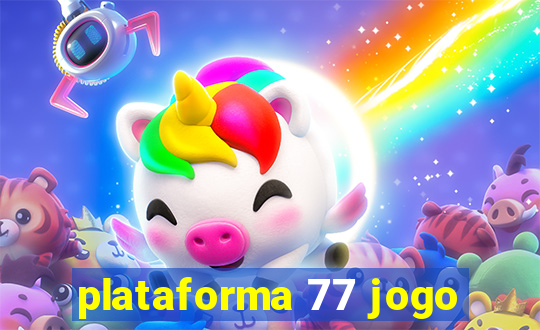 plataforma 77 jogo