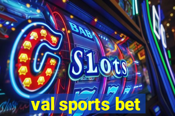 val sports bet