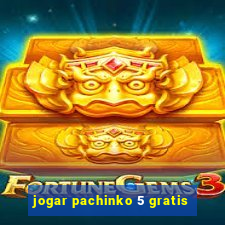 jogar pachinko 5 gratis