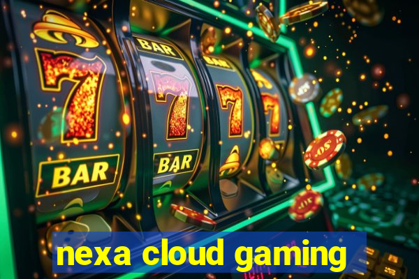 nexa cloud gaming