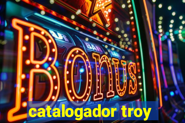 catalogador troy