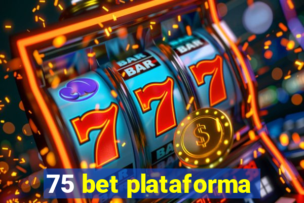 75 bet plataforma