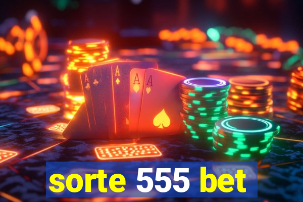 sorte 555 bet