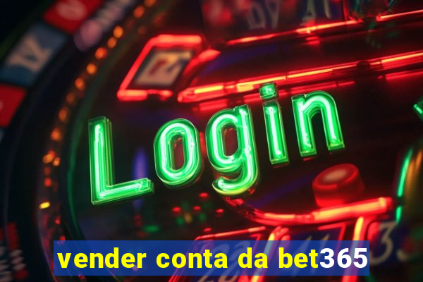 vender conta da bet365