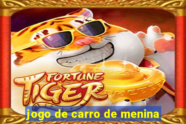 jogo de carro de menina