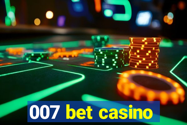 007 bet casino