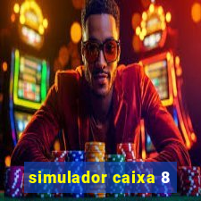 simulador caixa 8