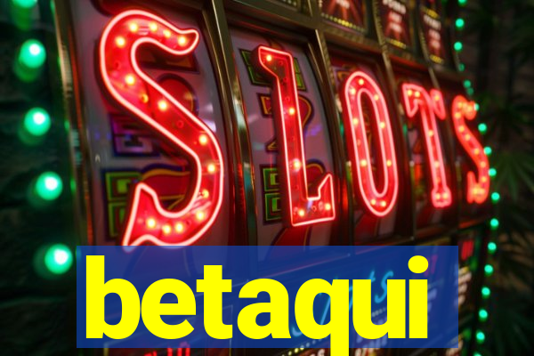 betaqui