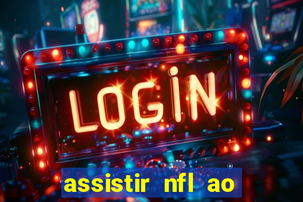 assistir nfl ao vivo grátis espn