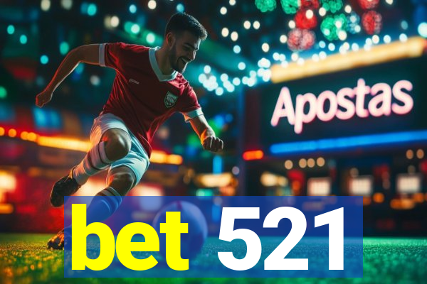 bet 521