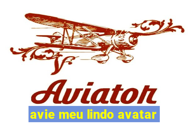 avie meu lindo avatar