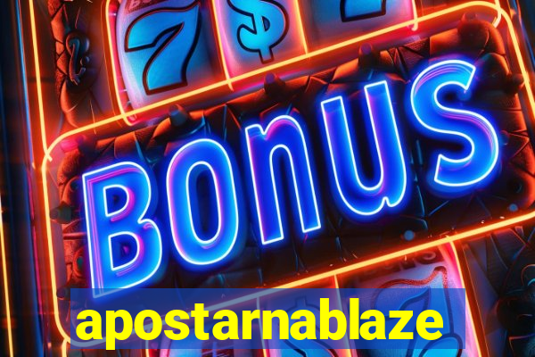 apostarnablaze