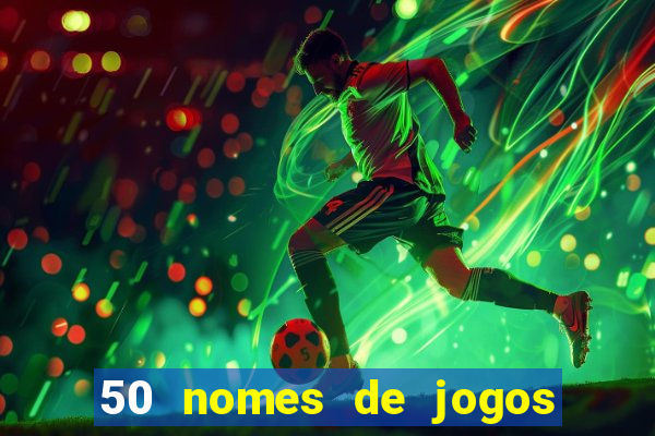 50 nomes de jogos com bola