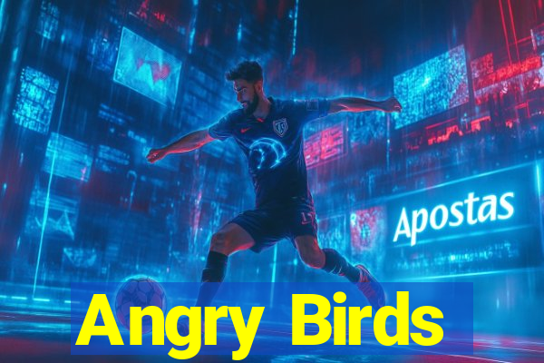 Angry Birds