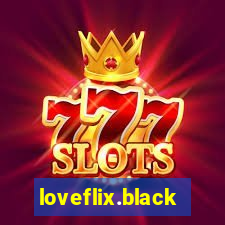 loveflix.black