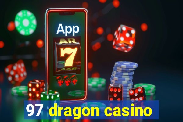 97 dragon casino