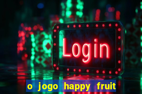 o jogo happy fruit fusion paga mesmo