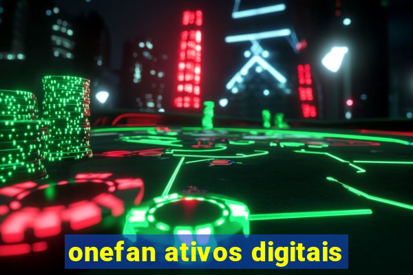 onefan ativos digitais