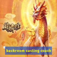 backroom casting coach