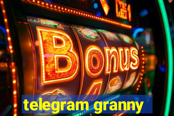 telegram granny