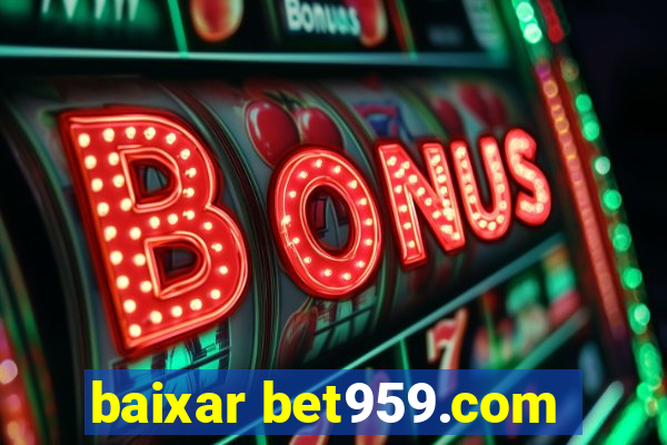 baixar bet959.com