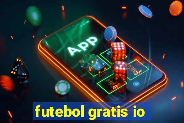 futebol gratis io