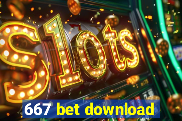 667 bet download