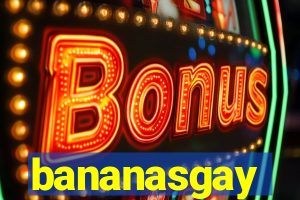 bananasgay