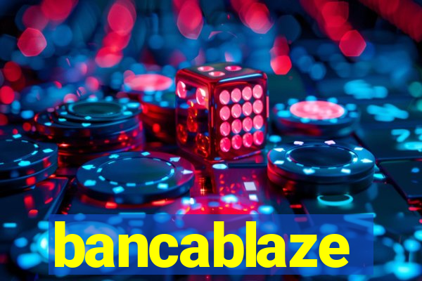 bancablaze