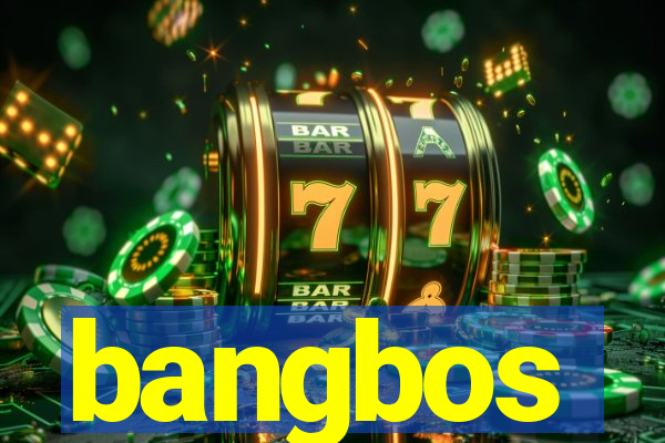 bangbos