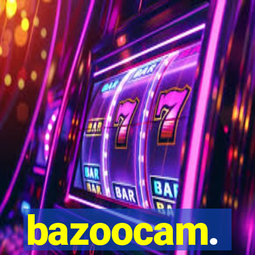 bazoocam.