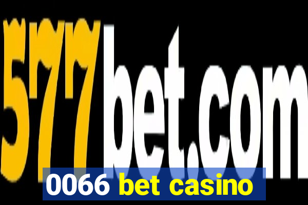 0066 bet casino