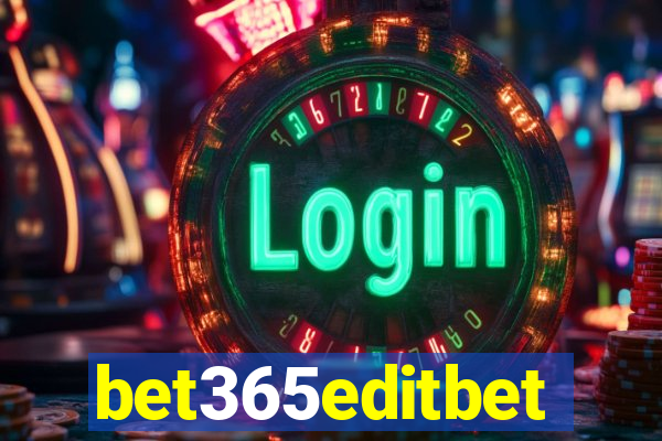 bet365editbet