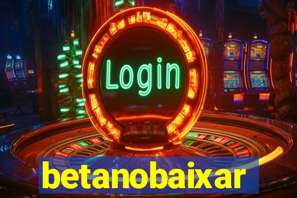 betanobaixar