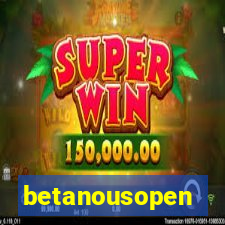 betanousopen